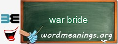 WordMeaning blackboard for war bride